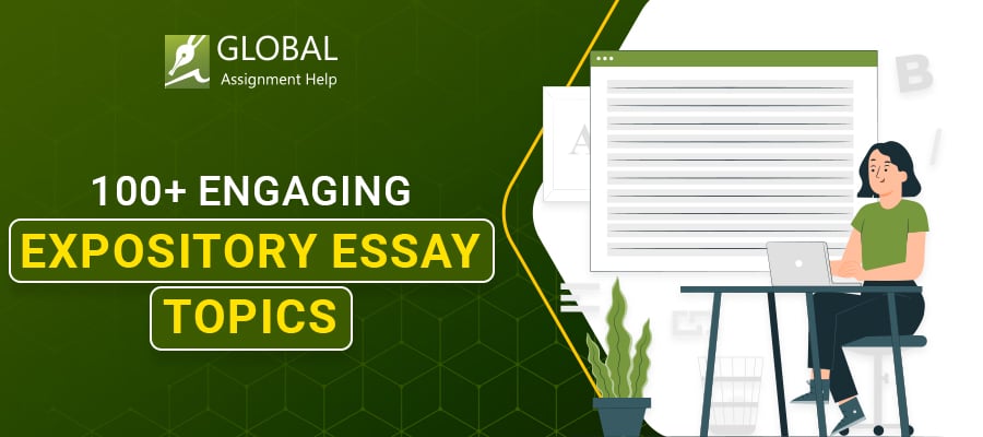 Expository Essay Topics | Global Assignment Help