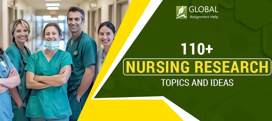 110+ Nursing Research Topics | Global Assignment Help