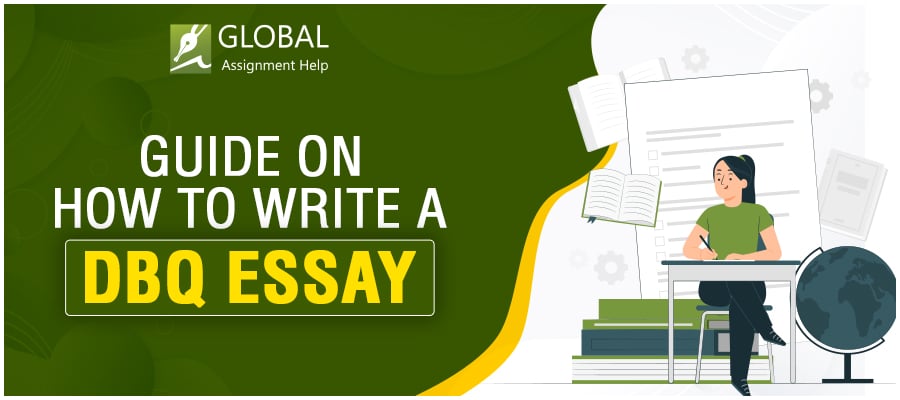 How to Write a DBQ Essay? | Global Assignment Help