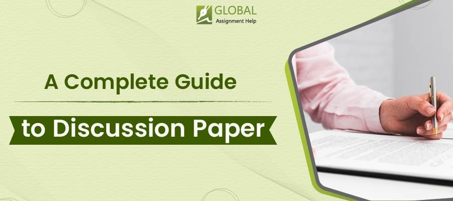 A Guide to Discussion Paper | Global Assignment Help