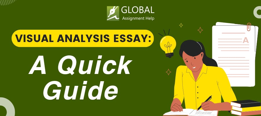 Visual Analysis Essay: A Quick Guide | Global Assignment Help