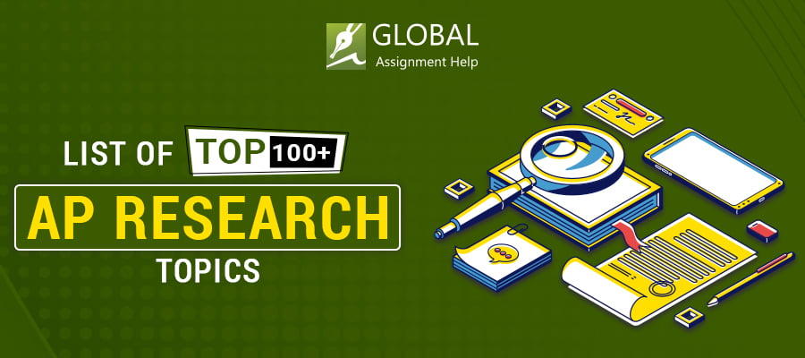 100+ AP Research Topics | Global Assignment Help