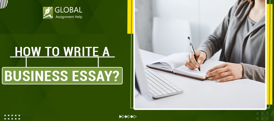 How to Write a Business Essay? 