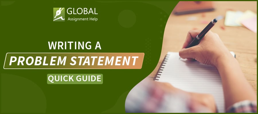 How to Write a Problem Statement | Global Assignment Help