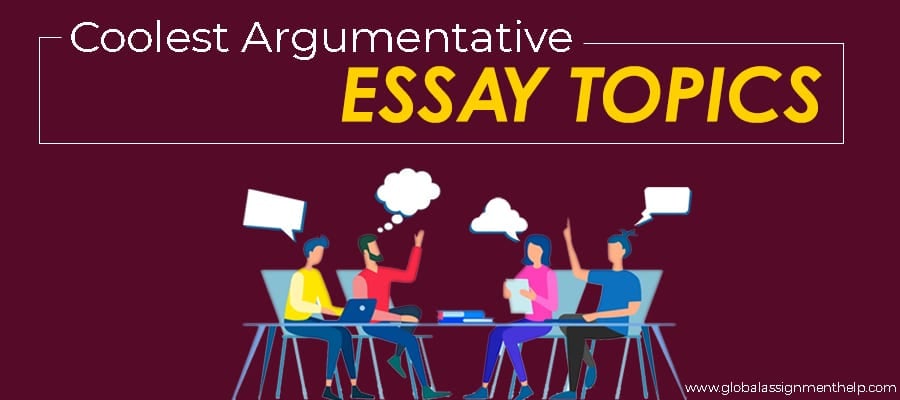 10+ Coolest Argumentative Essay Topics by the Professionals!