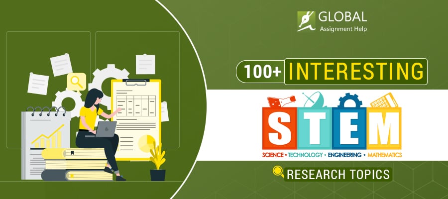 100+ Interesting STEM Research Topics | Global Assignment Help