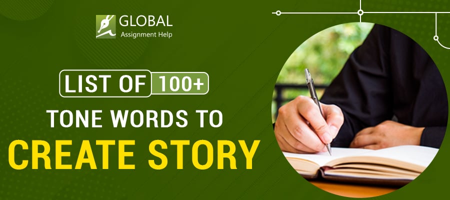 List of 100+ Tone Words to Create Story| Global Assignment Help